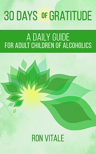 30 Days of Gratitude: A Daily Guide for Adult Children of Alcoholics on Kindle
