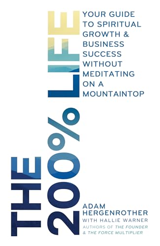 The 200% Life: Your Guide to Spiritual Growth & Business Success Without Meditating on a Mountaintop on Kindle