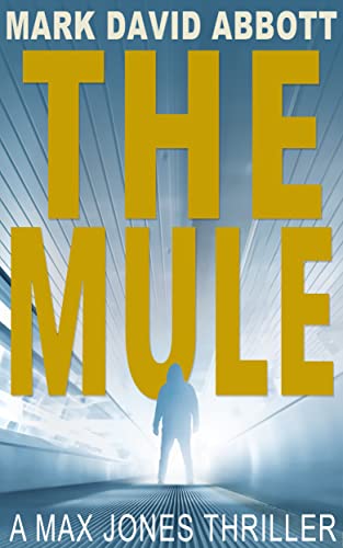 The Mule (The Max Jones Thrillers Book 1) on Kindle