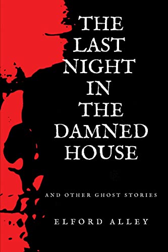 The Last Night in the Damned House and Other Ghost Stories (Nightmare Fuel Book 9) on Kindle