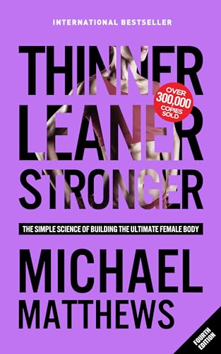 Thinner Leaner Stronger: The Simple Science of Building the Ultimate Female Body on Kindle