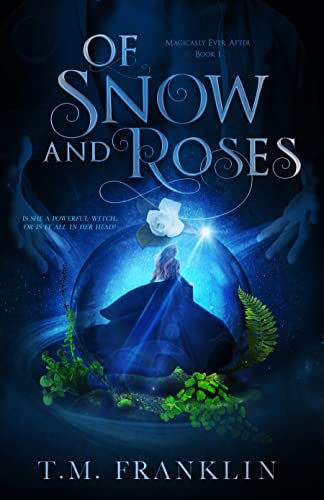 Of Snow and Roses (Magically Ever After Book 1) on Kindle