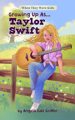 Growing Up As...Taylor Swift (When They Were Kids Book 1) on Kindle
