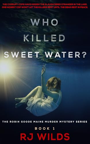Who Killed Sweet Water?: The Robin Goode Maine Murder Mystery Series on Kindle
