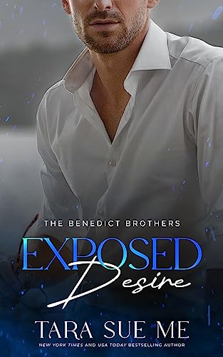 Exposed Desire (The Benedict Brothers Book 3) on Kindle