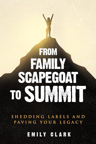 From Family Scapegoat to Summit (From Shadows to Light Book 2) on Kindle