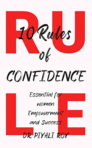 10 Rules Of CONFIDENCE: Essential For Women Empowerment And Success on Kindle