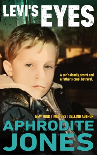 Levi’s Eyes: A Son's Deadly Secret and a Father's Cruel Betrayal on Kindle