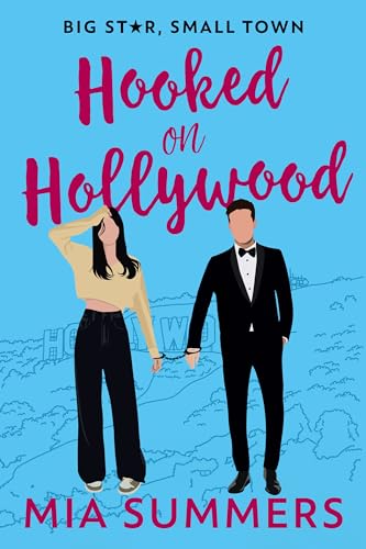 Hooked On Hollywood (Big Star, Small Town Book 1) on Kindle