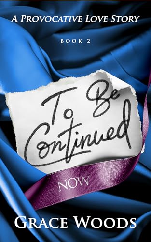 To Be Continued Now (To Be Continued Series Book 2) on Kindle