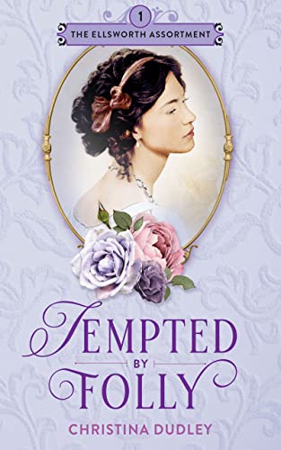 Tempted by Folly (The Ellsworth Assortment Book 1) on Kindle