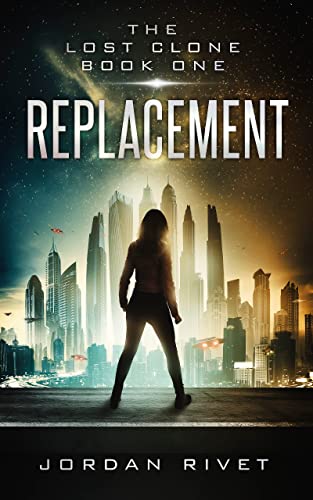 Replacement (The Lost Clone Book 1) on Kindle