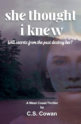 She Thought I Knew: A West Coast Thriller on Kindle