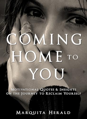 Coming Home to You: Motivational Quotes & Insights on the Journey to Reclaim Yourself on Kindle