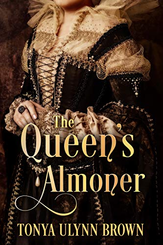 The Queen's Almoner (The Stuart Monarch Series Book 1) on Kindle