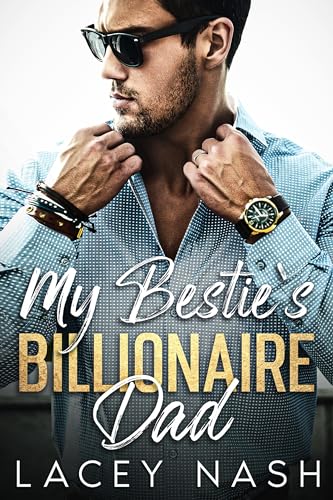 My Bestie's Billionaire Dad on Kindle