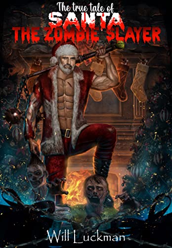 The True Tale of Santa the Zombie Slayer on Kindle
