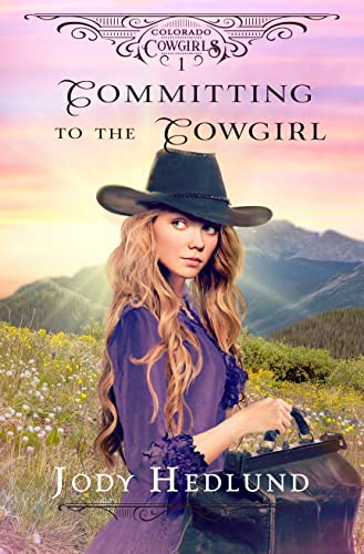 Committing to the Cowgirl (Colorado Cowgirls Book 1) on Kindle