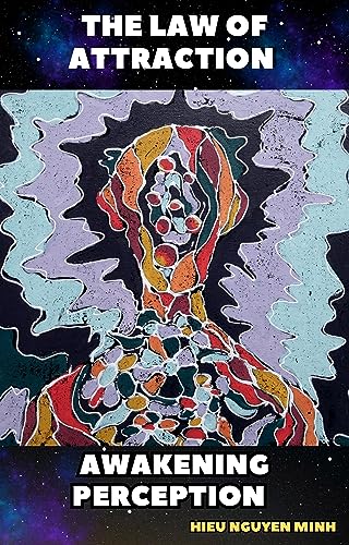 The Law of Attraction: Awakening Perception on Kindle