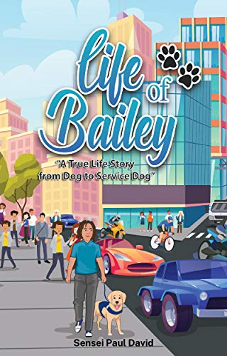 Life of Bailey A True Life Story (Life of Bailey SERIES Book 18) on Kindle