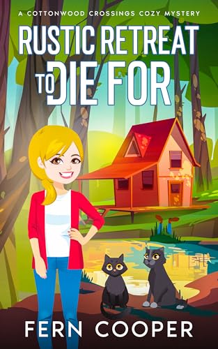 Rustic Retreat to Die For (Cottonwood Crossings Cozy Mysteries Book 1) on Kindle