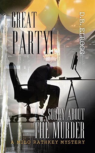 GREAT PARTY! SORRY ABOUT THE MURDER (A Milo Rathkey Mystery Book 1) on Kindle