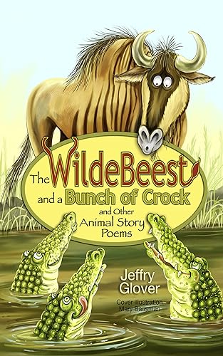 The Wildebeest and a Bunch of Crock and Other Animal Story Poems on Kindle
