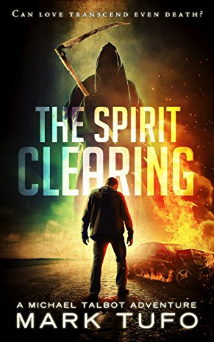 The Spirit Clearing (A Michael Talbot Adventure) on Kindle