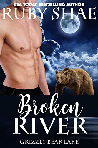 Broken River (Grizzly Bear Lake Book 1) on Kindle