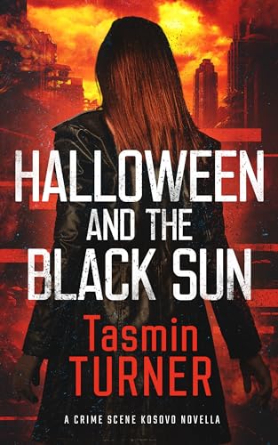 Halloween and the Black Sun (A Crime Scene Kosovo Novella) on Kindle