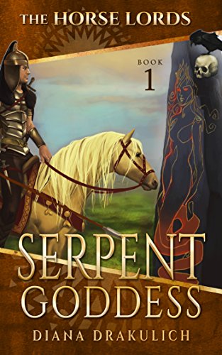 Serpent Goddess: Scythian (Sarmatian Horse Lords Book 1) on Kindle