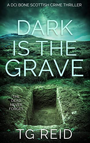 Dark is the Grave (DCI Bone Scottish Crime Thrillers Book 1) on Kindle