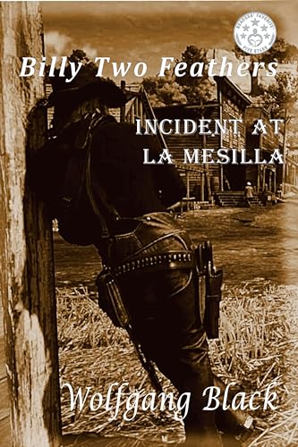 Billy Two Feathers: Incident at La Mesilla on Kindle