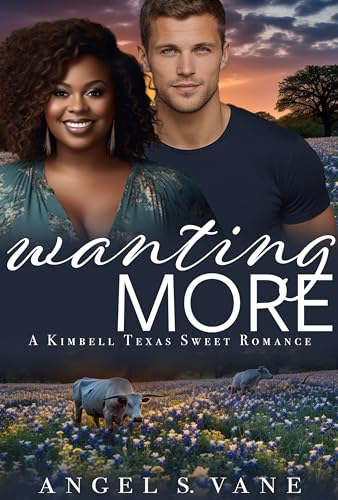 Wanting More (Kimbell Texas Sweet Romances) on Kindle