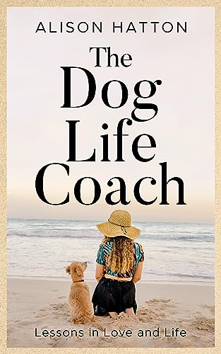 The Dog Life Coach: Lessons in Love and Life on Kindle