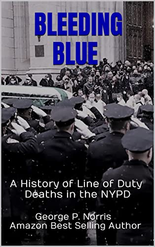 Bleeding Blue: A History of Line of Duty Deaths in the NYPD on Kindle