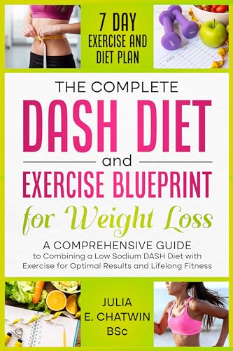 The Complete DASH Diet and Exercise Blueprint for Weight Loss on Kindle