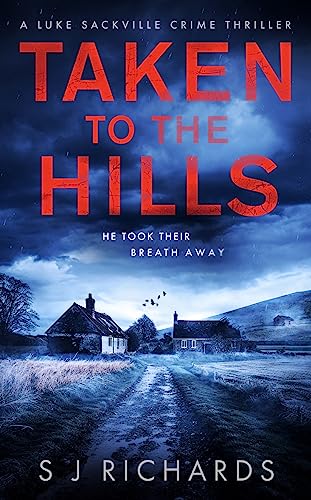 Taken to the Hills (Luke Sackville Crime Thrillers Book 1) on Kindle