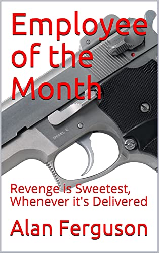Employee of the Month: Revenge is Sweetest, Whenever it's Delivered on Kindle