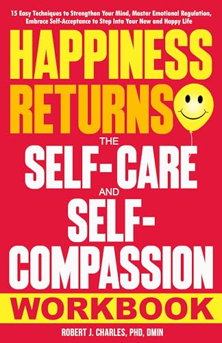 Happiness Returns: The Self Care and Self Compassion Workbook on Kindle