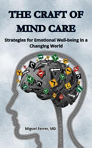 The Craft of Mind Care: Strategies for Emotional Well-being in a Changing World on Kindle