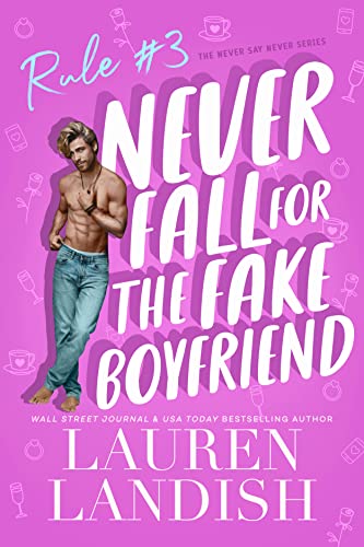 Never Fall For The Fake Boyfriend (Never Say Never Book 3) on Kindle