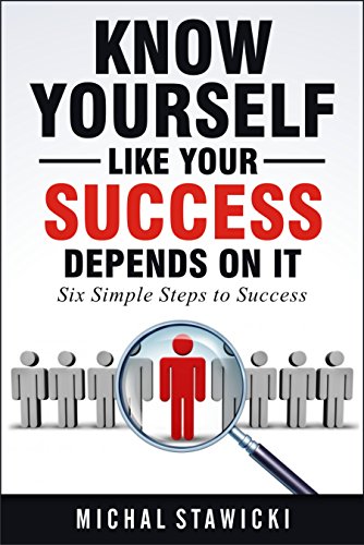 Know Yourself Like Your Success Depends on It (Six Simple Steps to Success Book 2) on Kindle