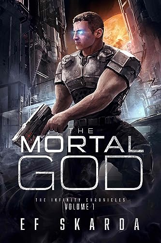 The Mortal God (The Infinity Chronicles Volume 1) on Kindle