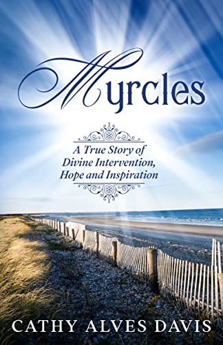 Myrcles: A True Story of Divine Intervention, Hope and Inspiration on Kindle
