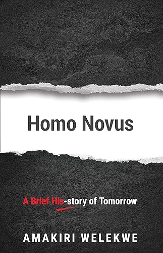 Homo Novus: A Brief His-story of Tomorrow on Kindle