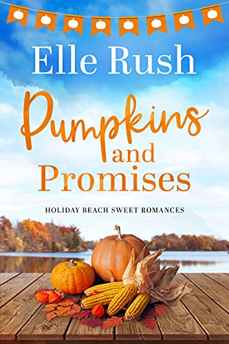 Pumpkins and Promises (Holiday Beach Sweet Romances Book 2) on Kindle