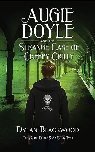 Augie Doyle and the Strange Case of Creepy Crilly (The Augie Doyle Saga Book 2) on Kindle