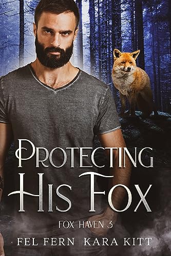 Protecting His Fox (Fox Haven Book 3) on Kindle