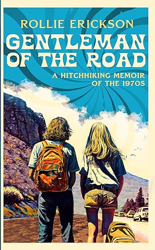 Gentleman of the Road: A Hitchhiking Memoir of the 1970s on Kindle